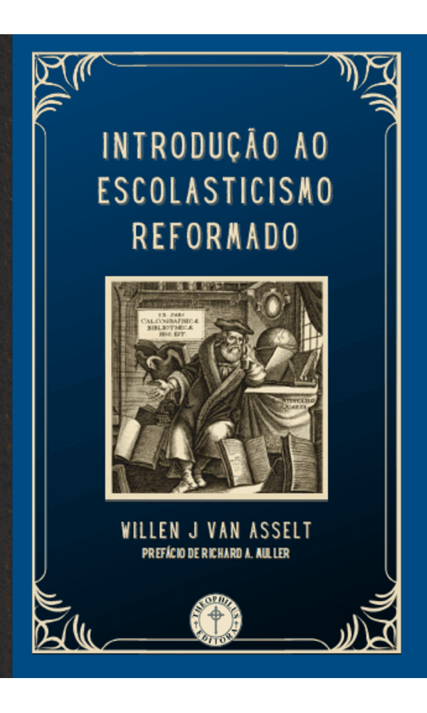 Introdução ao Escolasticismo Reformado