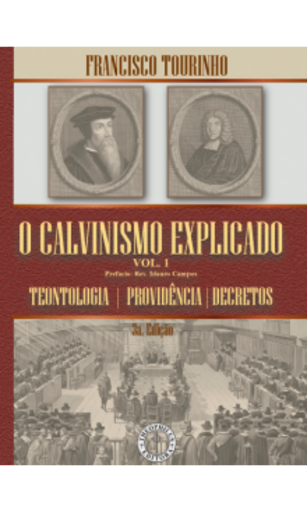 Calvinismo Explicado - 3a. Edição