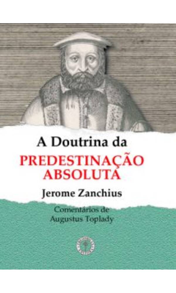 A Doutrina da Predestinação Absoluta
