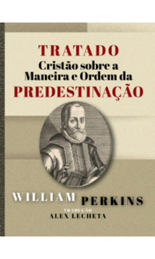 Perkins-Tratado e Ordem da Predestinação