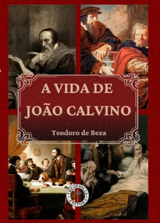 Vida de João Calvino, A