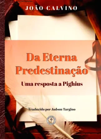Eterna Predestinação, Da